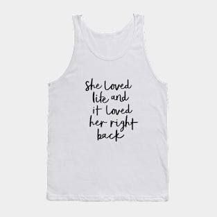 She Loved Life and it Loved Her Right Back Tank Top